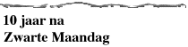 10 jaar na zwarte maandag