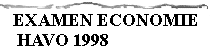 EXAMEN ECONOMIE HAVO 1998